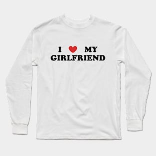 'I love my girlfriend' T-Shirt Long Sleeve T-Shirt